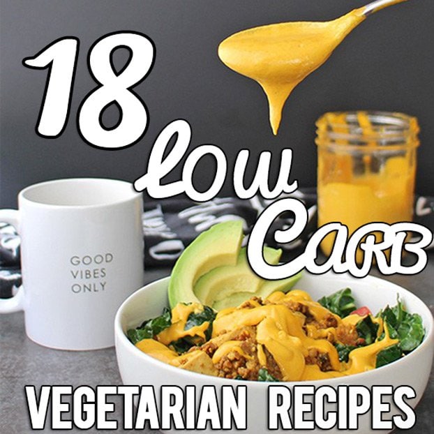 18 Fabulous Low Carb High Taste Vegetarian Recipes - 