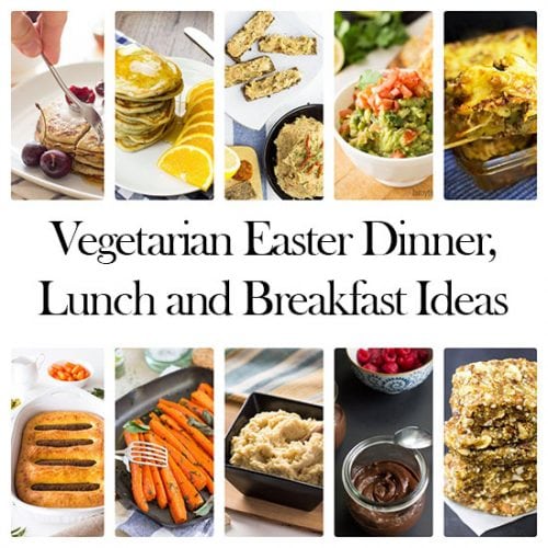 Stressfree Vegetarian Easter Dinner, Lunch and Breakfast Ideas