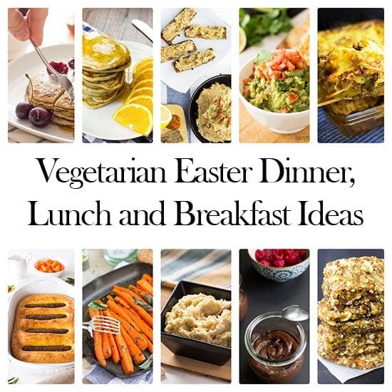 Stress Free Vegetarian Easter Dinner Lunch And Breakfast Ideas