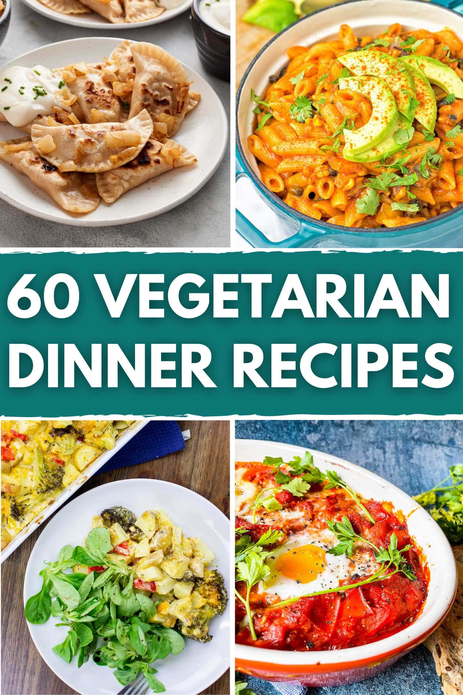 60 Perfect Vegetarian Dinner Recipes | Hurry The Food Up