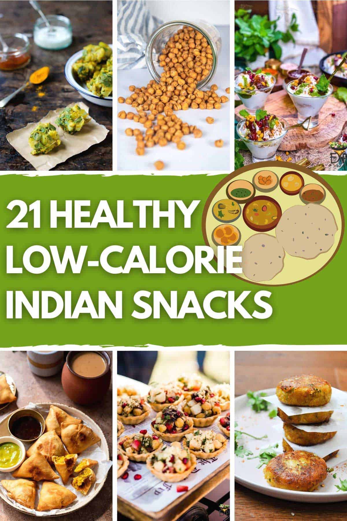 21 Healthy Low-Calorie Indian Snacks