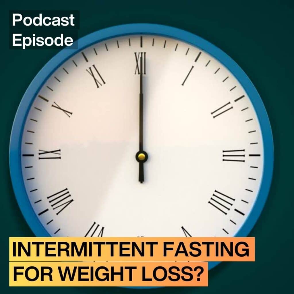 Ep. 20 – Is Intermittent Fasting The Best Diet For Weight Loss?